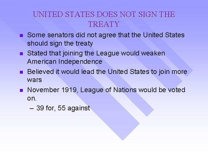 UNITED STATES DOES NOT SIGN THE TREATY n n Some senators did not agree