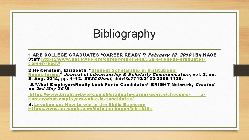 Bibliography 1. ARE COLLEGE GRADUATES “CAREER READY”? February 19, 2018 | By NACE Staff