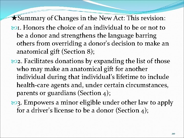 ★Summary of Changes in the New Act: This revision: 1. Honors the choice of