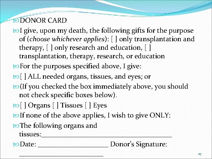  DONOR CARD I give, upon my death, the following gifts for the purpose