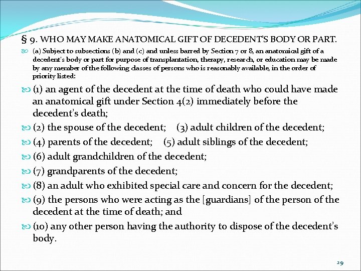 § 9. WHO MAY MAKE ANATOMICAL GIFT OF DECEDENT’S BODY OR PART. (a) Subject