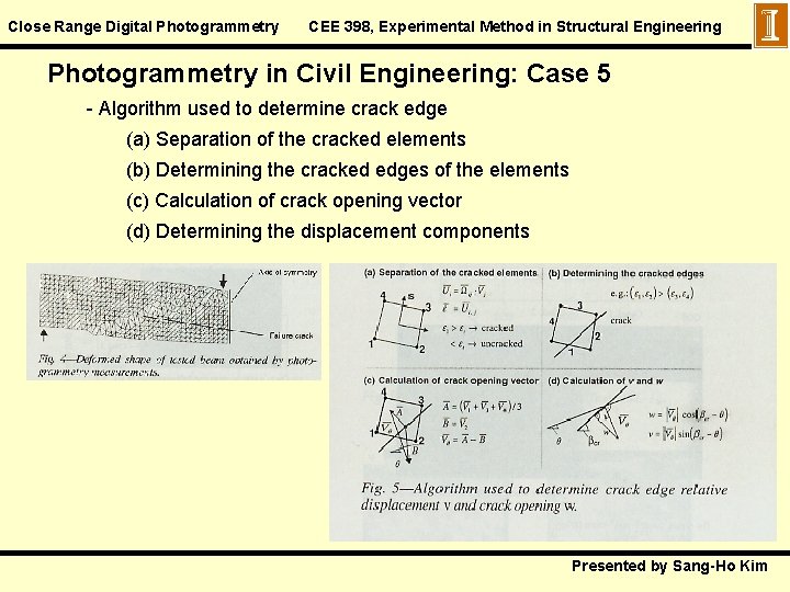 Close Range Digital Photogrammetry CEE 398, Experimental Method in Structural Engineering Photogrammetry in Civil
