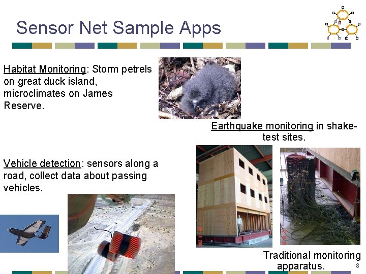 Sensor Net Sample Apps Habitat Monitoring: Storm petrels on great duck island, microclimates on