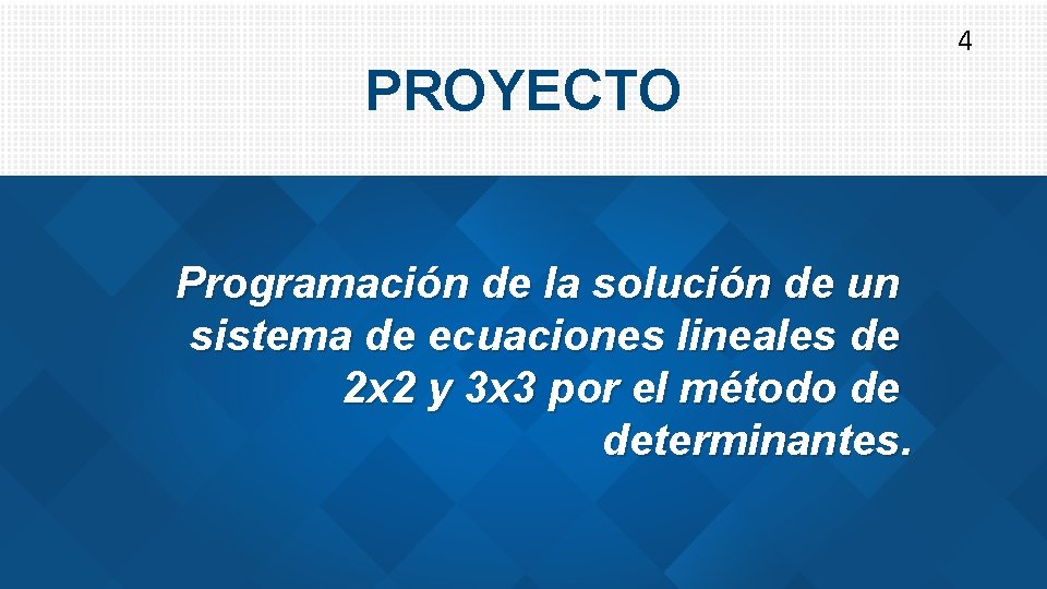 4 PROYECTO Programación de la solución de un sistema de ecuaciones lineales de 2