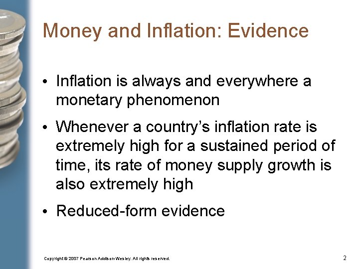Money and Inflation: Evidence • Inflation is always and everywhere a monetary phenomenon •