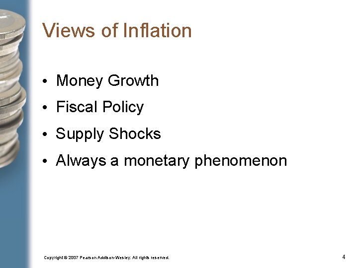 Views of Inflation • Money Growth • Fiscal Policy • Supply Shocks • Always