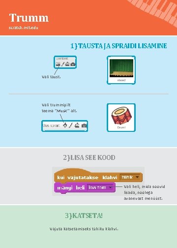Trumm scratch. mit. edu 1) TAUSTA JA SPRAIDI LISAMINE Vali taust. Vali trummipilt teema
