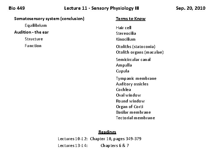 Bio 449 Lecture 11 - Sensory Physiology III Somatosensory system (conclusion) Equilibrium Audition -