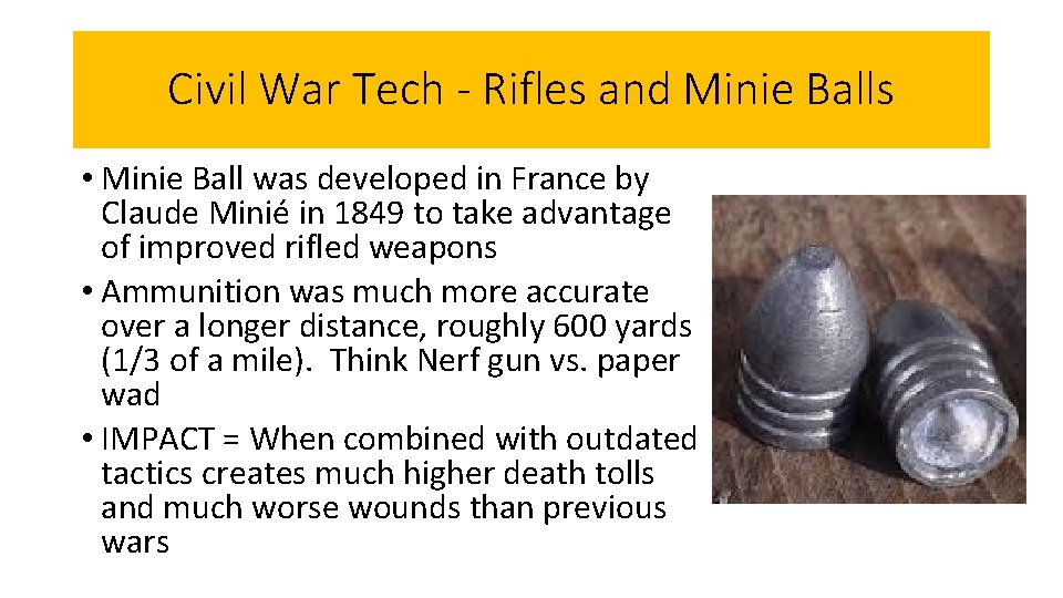 Civil War Tech - Rifles and Minie Balls • Minie Ball was developed in