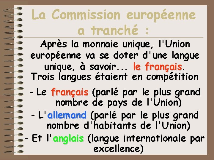 La Commission européenne a tranché : Après la monnaie unique, l'Union européenne va se