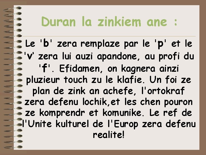 Duran la zinkiem ane : Le 'b' zera remplaze par le 'p' et le