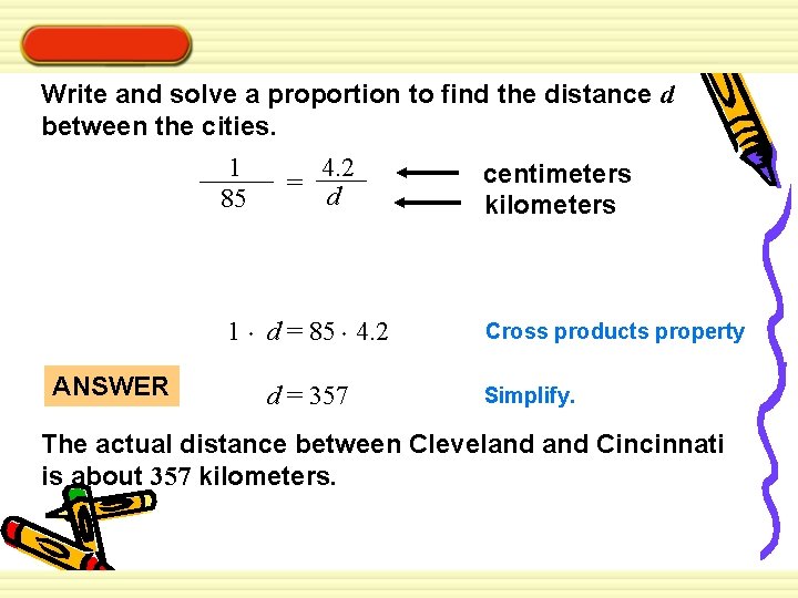 Write and solve a proportion to find the distance d between the cities. 1