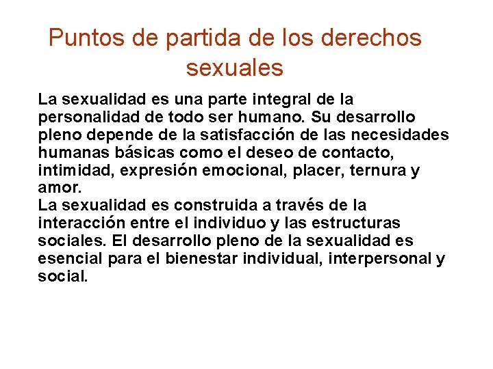 Puntos de partida de los derechos sexuales La sexualidad es una parte integral de