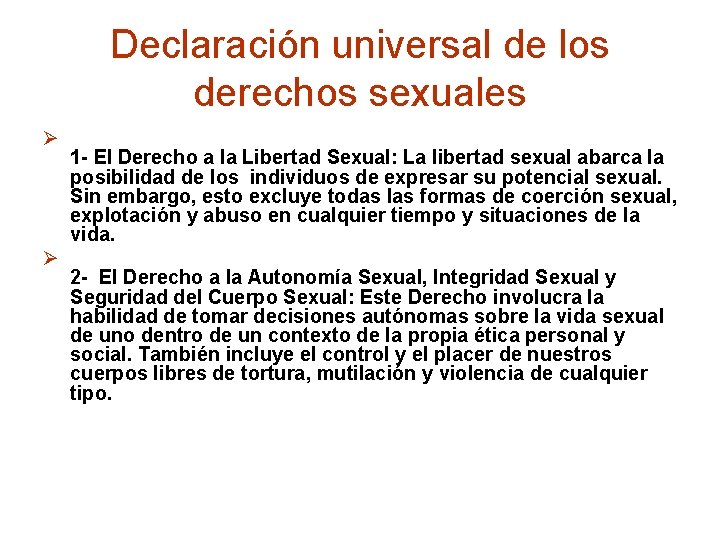 Declaración universal de los derechos sexuales Ø Ø 1 - El Derecho a la