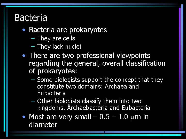 Bacteria • Bacteria are prokaryotes – They are cells – They lack nuclei •