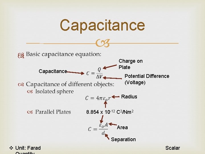 Capacitance Charge on Plate Potential Difference (Voltage) Radius 8. 854 x 10 -12 C