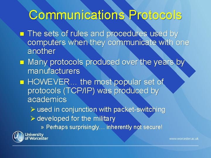 Communications Protocols n n n The sets of rules and procedures used by computers