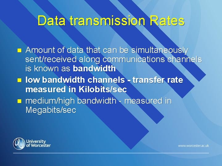 Data transmission Rates n n n Amount of data that can be simultaneously sent/received