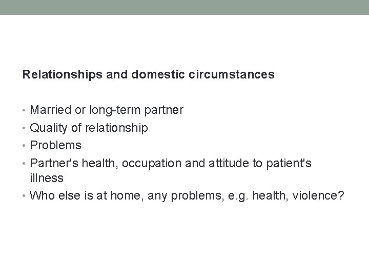 Relationships and domestic circumstances • Married or long-term partner • Quality of relationship •