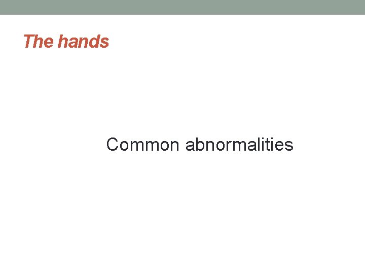 The hands Common abnormalities 