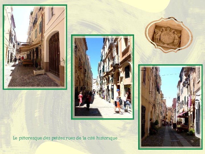 Le pittoresque des petites rues de la cité historique… 