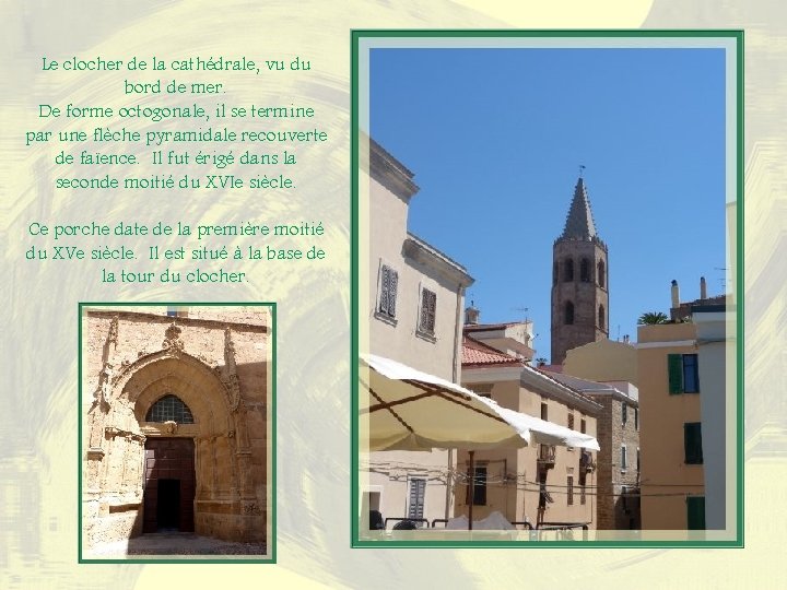 Le clocher de la cathédrale, vu du bord de mer. De forme octogonale, il