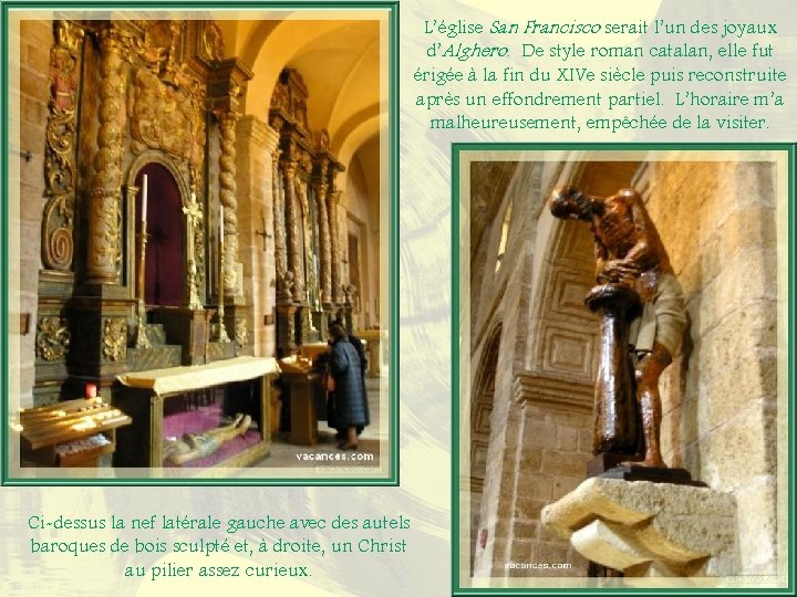 L’église San Francisco serait l’un des joyaux d’Alghero. De style roman catalan, elle fut