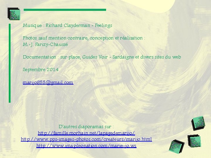 Musique : Richard Clayderman - Feelings Photos sauf mention contraire, conception et réalisation :