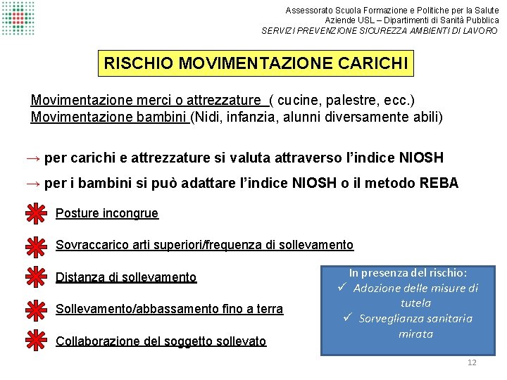 Assessorato Scuola Formazione e Politiche per la Salute Aziende USL – Dipartimenti di Sanità