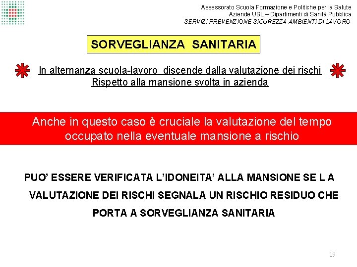 Assessorato Scuola Formazione e Politiche per la Salute Aziende USL – Dipartimenti di Sanità