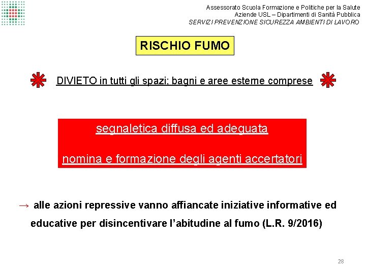 Assessorato Scuola Formazione e Politiche per la Salute Aziende USL – Dipartimenti di Sanità