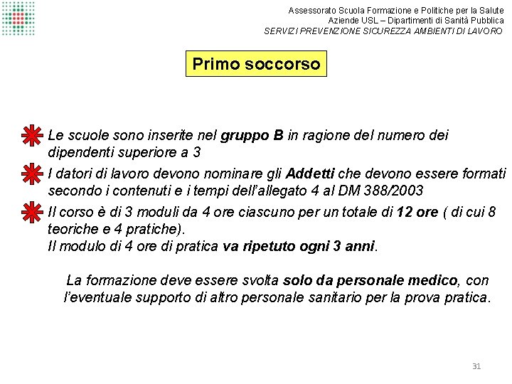 Assessorato Scuola Formazione e Politiche per la Salute Aziende USL – Dipartimenti di Sanità