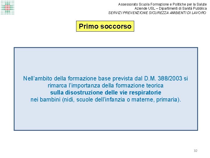 Assessorato Scuola Formazione e Politiche per la Salute Aziende USL – Dipartimenti di Sanità