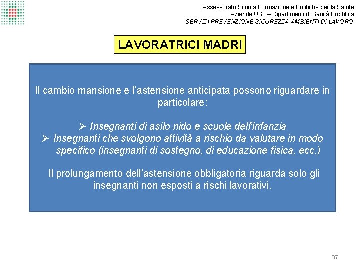 Assessorato Scuola Formazione e Politiche per la Salute Aziende USL – Dipartimenti di Sanità