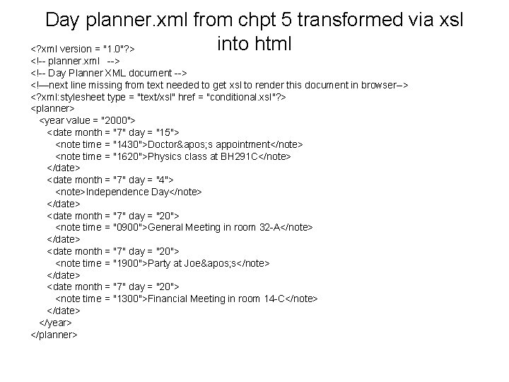 Day planner. xml from chpt 5 transformed via xsl into html <? xml version