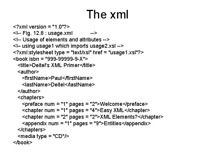 The xml <? xml version = "1. 0"? > <!-- Fig. 12. 8 :