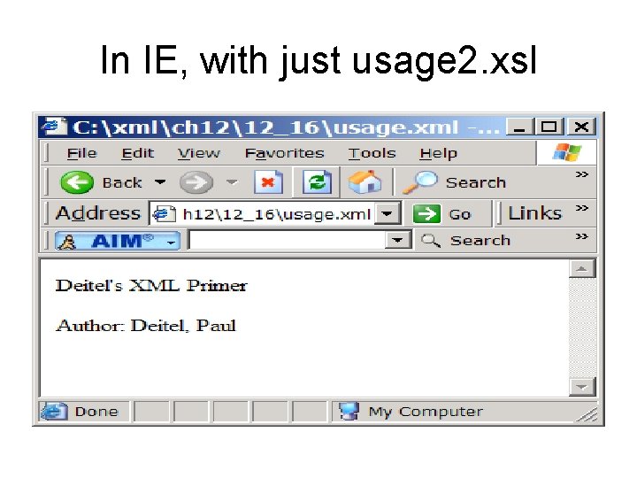 In IE, with just usage 2. xsl 