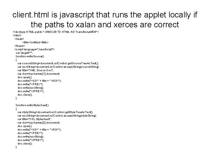 client. html is javascript that runs the applet locally if the paths to xalan
