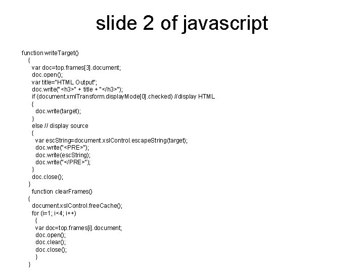 slide 2 of javascript function write. Target() { var doc=top. frames[3]. document; doc. open();