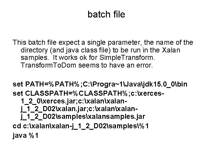 batch file This batch file expect a single parameter, the name of the directory