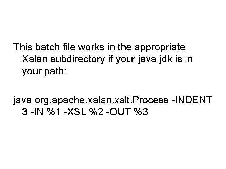 This batch file works in the appropriate Xalan subdirectory if your java jdk is