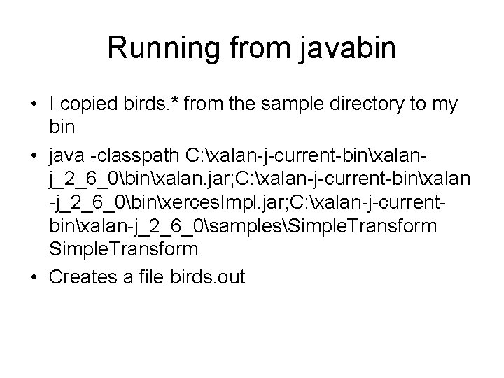 Running from javabin • I copied birds. * from the sample directory to my