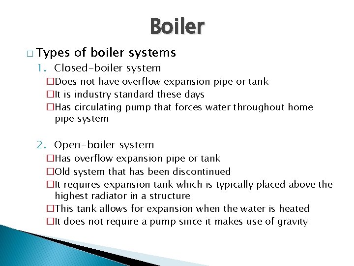 � Types Boiler of boiler systems 1. Closed-boiler system �Does not have overflow expansion