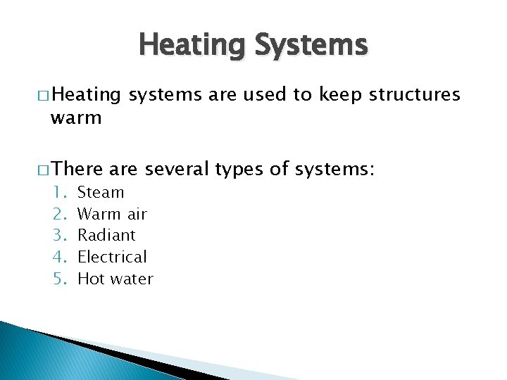 Heating Systems � Heating warm � There 1. 2. 3. 4. 5. systems are