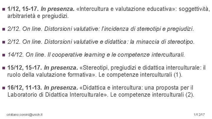 n 4 1/12, 15 -17. In presenza. «Intercultura e valutazione educativa» : soggettività, arbitrarietà