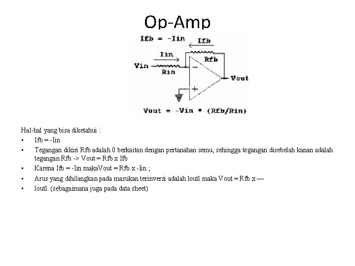 Op-Amp Hal-hal yang bisa diketahui : • Ifb = -Iin • Tegangan dikiri Rfb