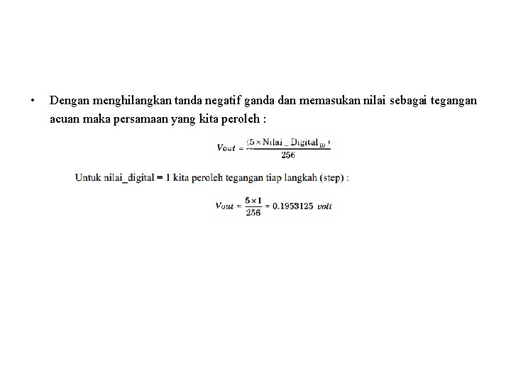  • Dengan menghilangkan tanda negatif ganda dan memasukan nilai sebagai tegangan acuan maka