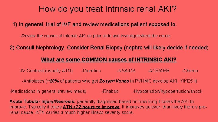 How do you treat Intrinsic renal AKI? 1) In general, trial of IVF and