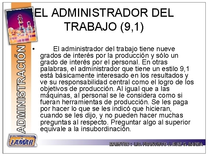 EL ADMINISTRADOR DEL TRABAJO (9, 1) • El administrador del trabajo tiene nueve grados