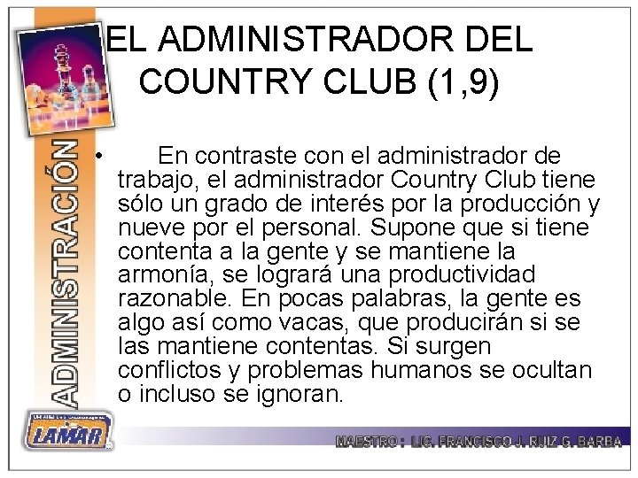 EL ADMINISTRADOR DEL COUNTRY CLUB (1, 9) • En contraste con el administrador de